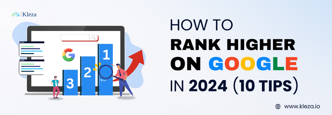 Want to Rank Higher on Google in 2024? Follow our 10 Tips Now
